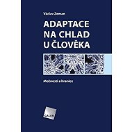 Adaptace na chlad u člověka: Možnosti a hranice - Václav Zeman