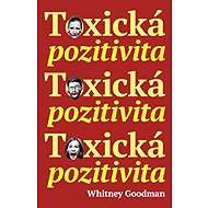 Toxická pozitivita - Whitney Goodman