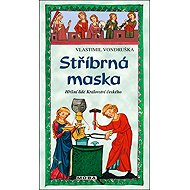 Stříbrná maska - Vlastimil Vondruška