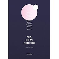 Nic, co mi není cizí - 