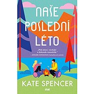Naše poslední léto - Kate Spencer