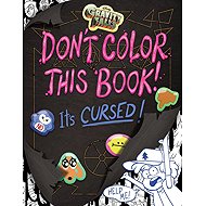 Gravity Falls: Don't Color This Book!: It's Cursed! - 