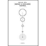 Energie a civilizace: Historie - Vaclav Smil