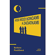 Kdesi medzi koncami a začiatkami - 