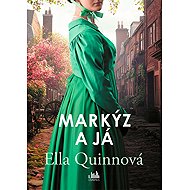 Markýz a já - Ella Quinn  Ella Quinnová