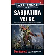 Warhammer 40.000 Sabbatina válka - Dan Abnett