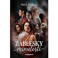 Záblesky minulosti - Mária Blšáková