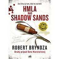 Hmla nad Shadow Sands - Robert Bryndza