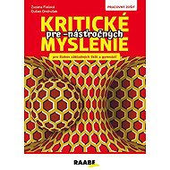 Kritické myslenie pre -násťročných - Dušan Ondrušek; Zuzana Fialová