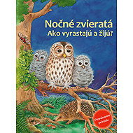 Nočné zvieratá: Ako vyrastajú a žijú - Friederun Reichenstetterová