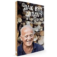 Jak být zdravý v nemocné společnosti - Jan Hnízdil