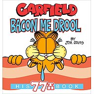 Garfield Bacon Me Drool: His 77th Book - 