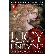 Lucy Undying: A Dracula Novel - 