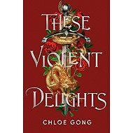 These Violent Delights. Limited Edition: Hodderscape Vault - 