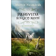 Pastvina sivých koní - Martin Nesměrák  Martin Nesměrák