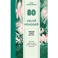 Velká povodeň: Muminu slaví 80 let! - Tove Janssonová