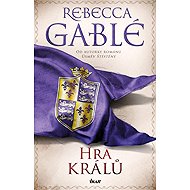 Hra králů - Rebecca Gablé