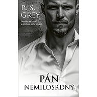 Pán Nemilosrdný - R. S. Grey