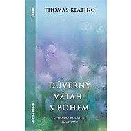 Důvěrný vztah s bohem - Thomas Keating