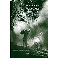 Převaděč mezi dvěma světy - Anna Strnadová