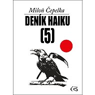 Deník haiku 5 - Miloň Čepelka