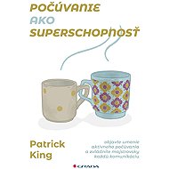 Počúvanie ako superschopnosť - Patrick King