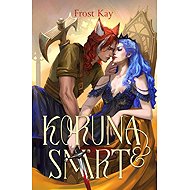 Koruna a smrt - Frost Kay