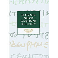 Slovník novozákonní řečtiny - Ladislav Tichý