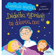 Dědečku, vyprávěj na dobrou noc - Ladislav Špaček