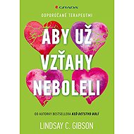 Aby už vzťahy neboleli - Lindsay  C. Gibson