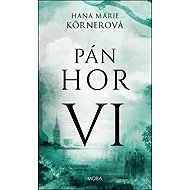 Pán hor VI - Hana Marie Körnerová