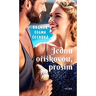Jednu oříškovou, prosím - Dagmar Digma Čechová  Dagmar Digma Čechová