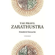 Tak pravil Zarathustra - Friedrich Nietzsche