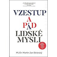 Vzestup a pád lidské mysli - Martin Jan Stránský