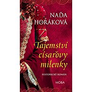 Tajemství císařovy milenky - Naďa Horáková