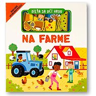 Dieťa sa učí hrou Na farme - Gareth Williams