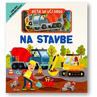 Dieťa sa učí hrou Na stavbe - Gareth Williams