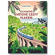 Úchvatné světové cesty vlakem - 