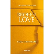 Broken Love Lásku si nevynutíš - 