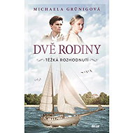 Dvě rodiny Těžké rozhodnutí - Michaela Grünigová