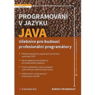 Programování v jazyku Java: Učebnice pro budoucí profesionální programátory - Rudolf Pecinovský