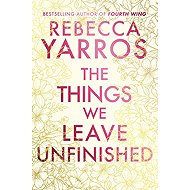 The Things We Leave Unfinished. Deluxe Edition - 