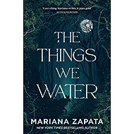The Things We Water - 