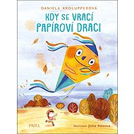 Kdy se vrací papíroví draci - Daniela Krolupperová