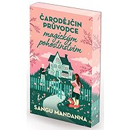 Čarodějčin průvodce magickým pohostinstvím - Sangu Mandanna