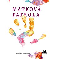 Matková patrola - Michaela Janečková