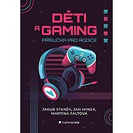 Děti a gaming: Příručka pro rodiče - 
