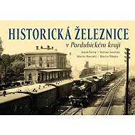 Historická železnice v Pardubickém kraji - 
