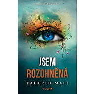 Jsem rozohněná - Tahereh Mafi