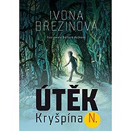 Útěk Kryšpína N. - Ivona Březinová; Barbora Kyšková